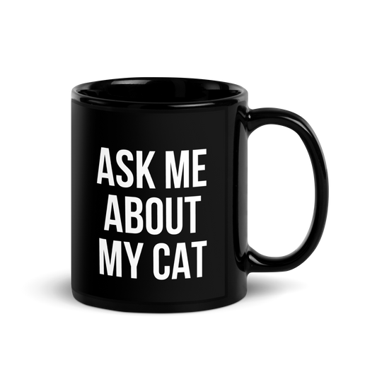 ask me about my cat - Mug