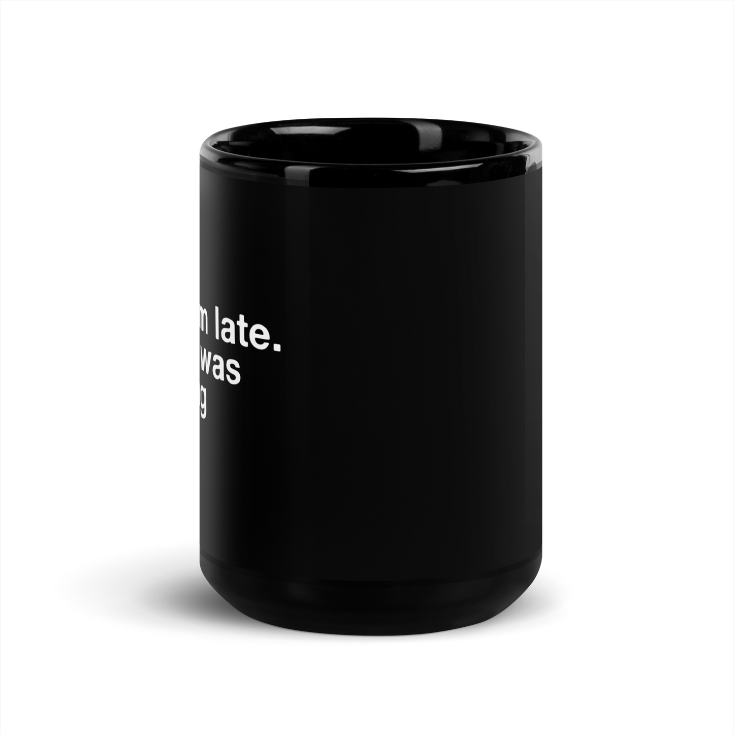 sorry i'm late. - Mug