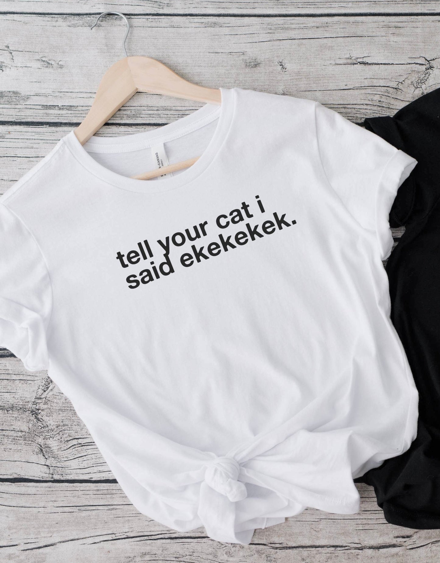 tell your cat i said ekekekek. - Unisex Classic Tee