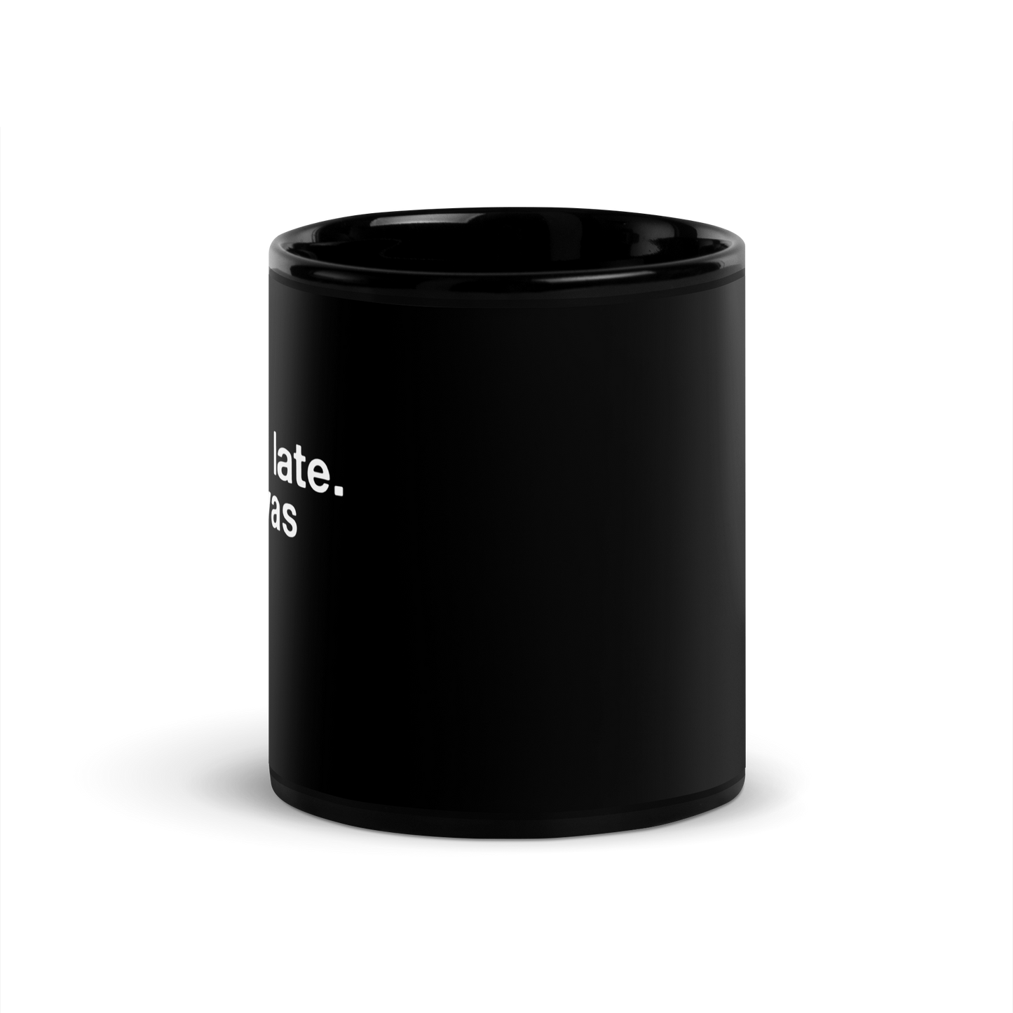 sorry i'm late. - Mug