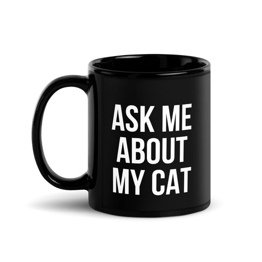 ask me about my cat - Mug