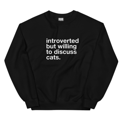 introverted but willing to discuss cats. - Unisex Crewneck Sweatshirt