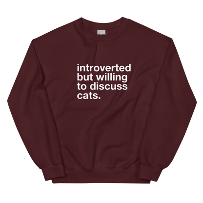 introverted but willing to discuss cats. - Unisex Crewneck Sweatshirt