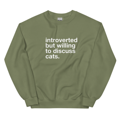 introverted but willing to discuss cats. - Unisex Crewneck Sweatshirt