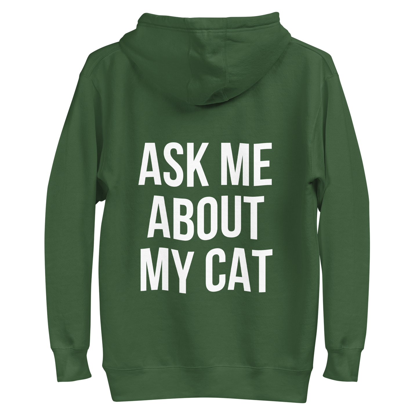 Ask Me About My Cat - Unisex Premium Hoodie